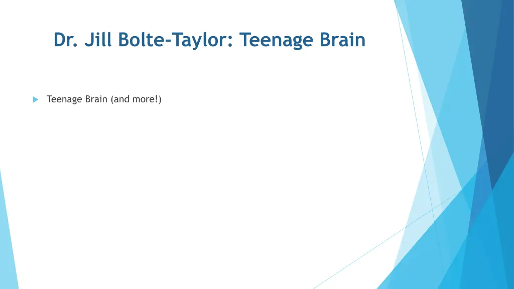 dr jill bolte taylor teenage brain