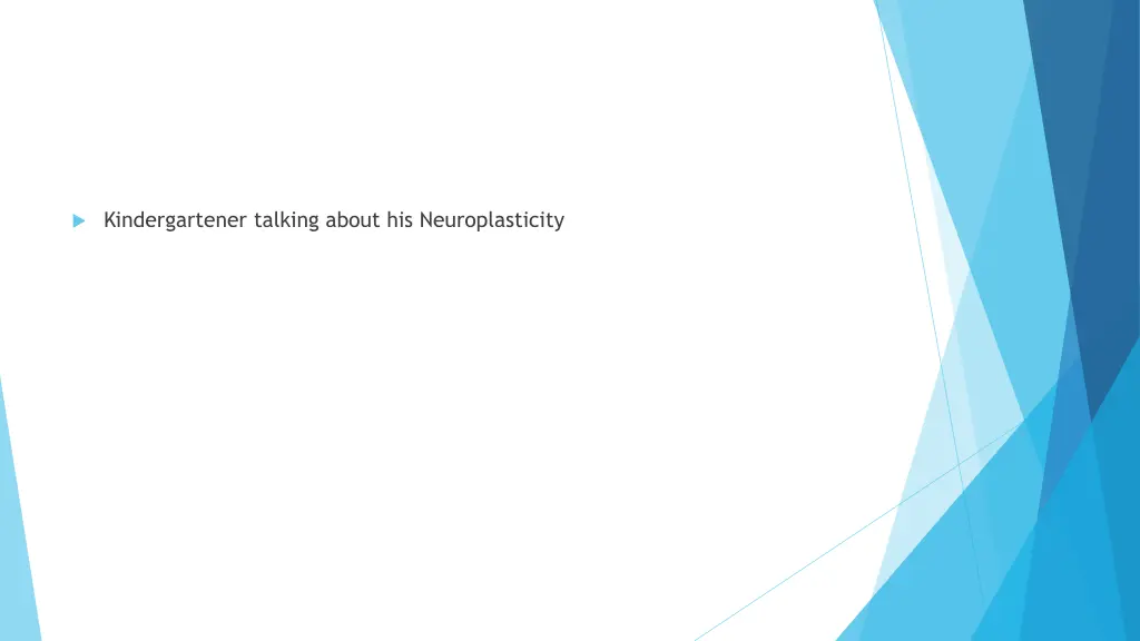 kindergartener talking about his neuroplasticity