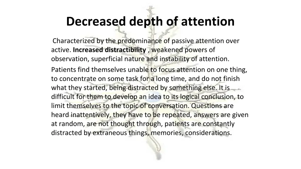 decreased depth of attention