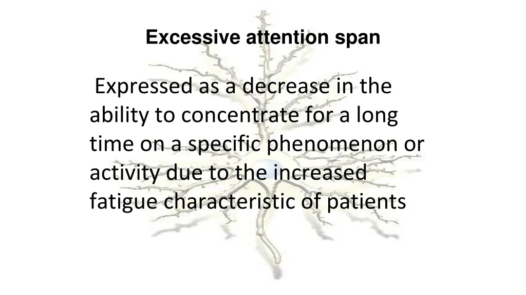 excessive attention span