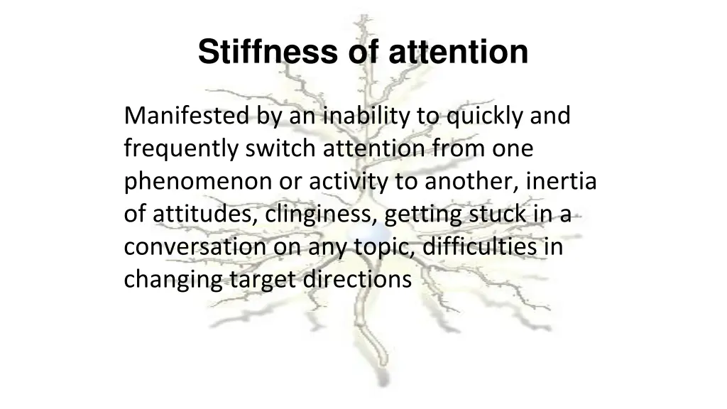 stiffness of attention