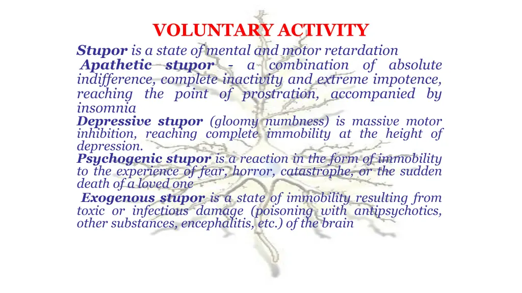 voluntary activity stupor is a state of mental