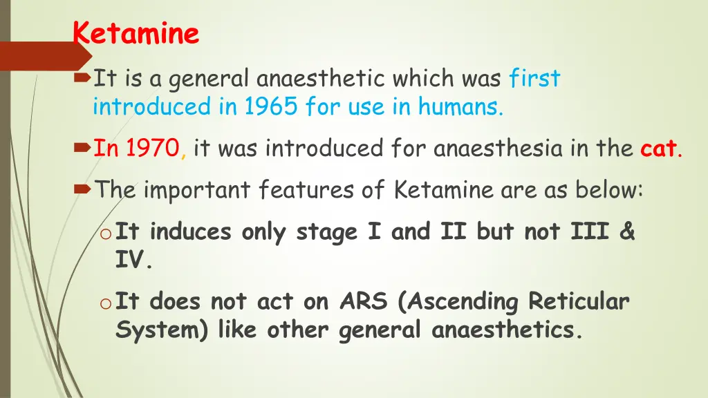 ketamine it is a general anaesthetic which