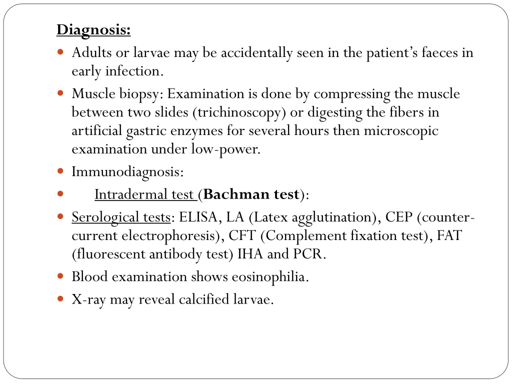 diagnosis adults or larvae may be accidentally