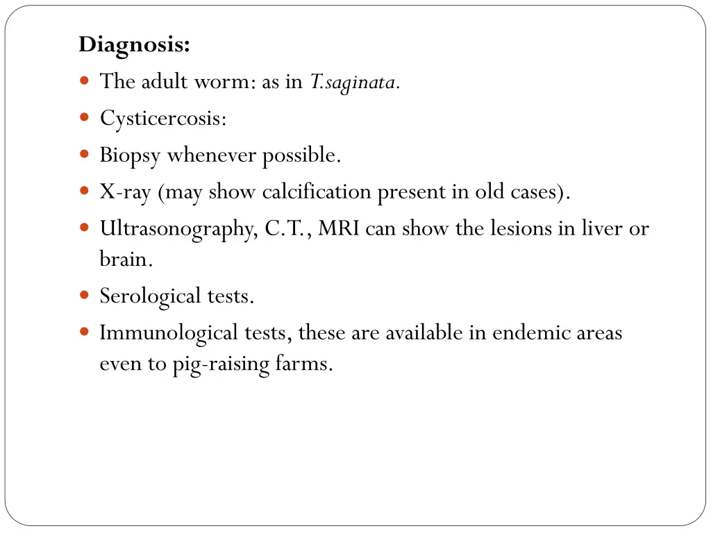 diagnosis the adult worm as in t saginata