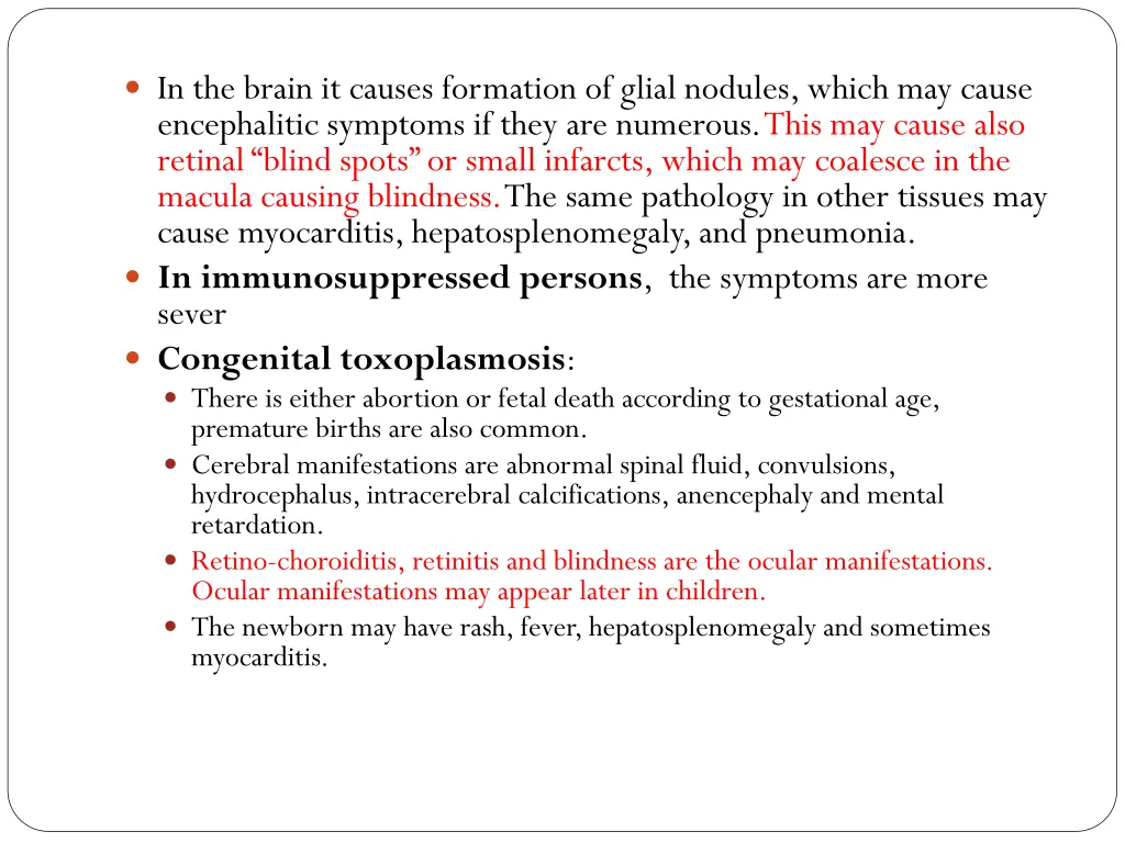 in the brain it causes formation of glial nodules