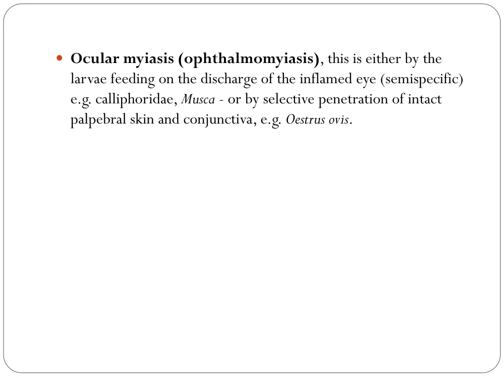 ocular myiasis ophthalmomyiasis this is either