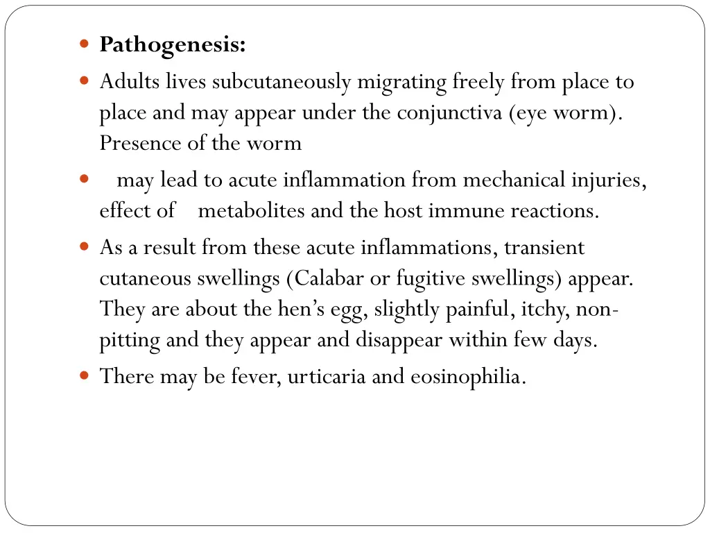 pathogenesis adults lives subcutaneously