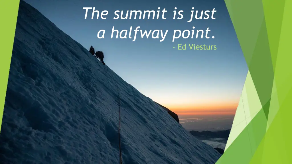 the summit is just a halfway point