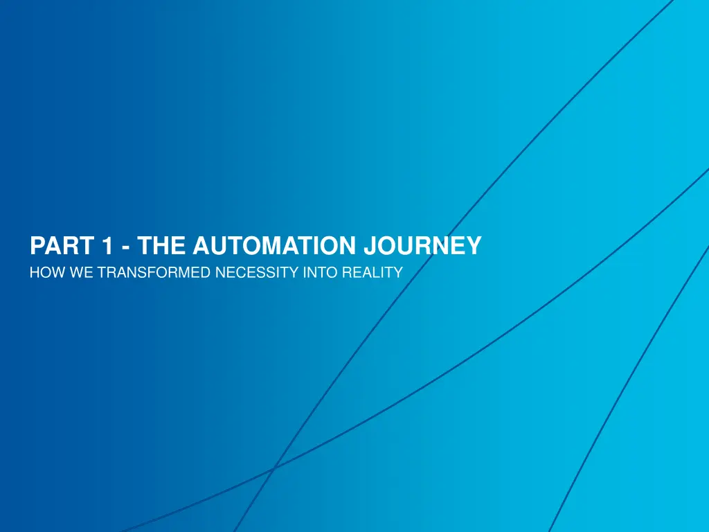 part 1 the automation journey how we transformed