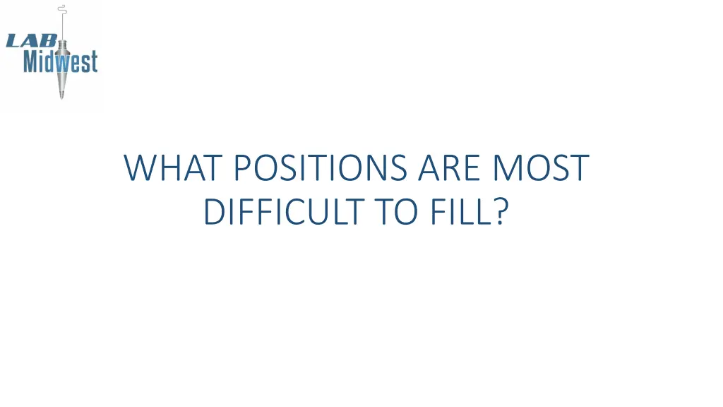 what positions are most difficult to fill