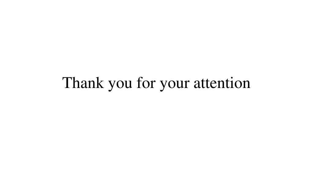 thank you for your attention