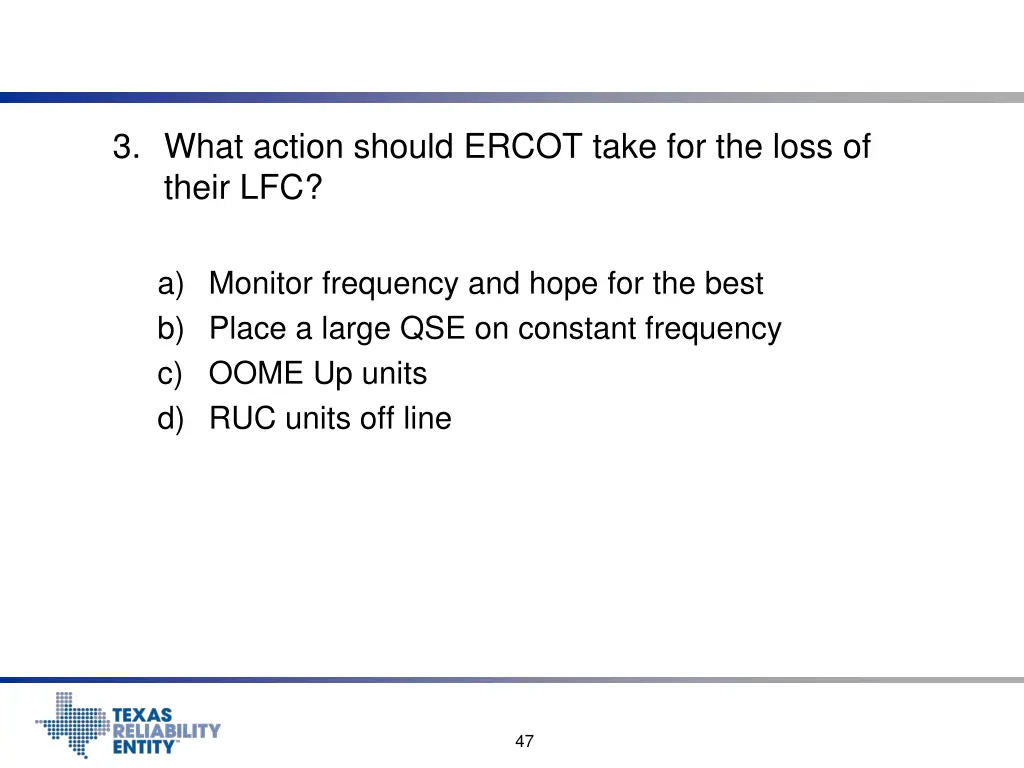 3 what action should ercot take for the loss