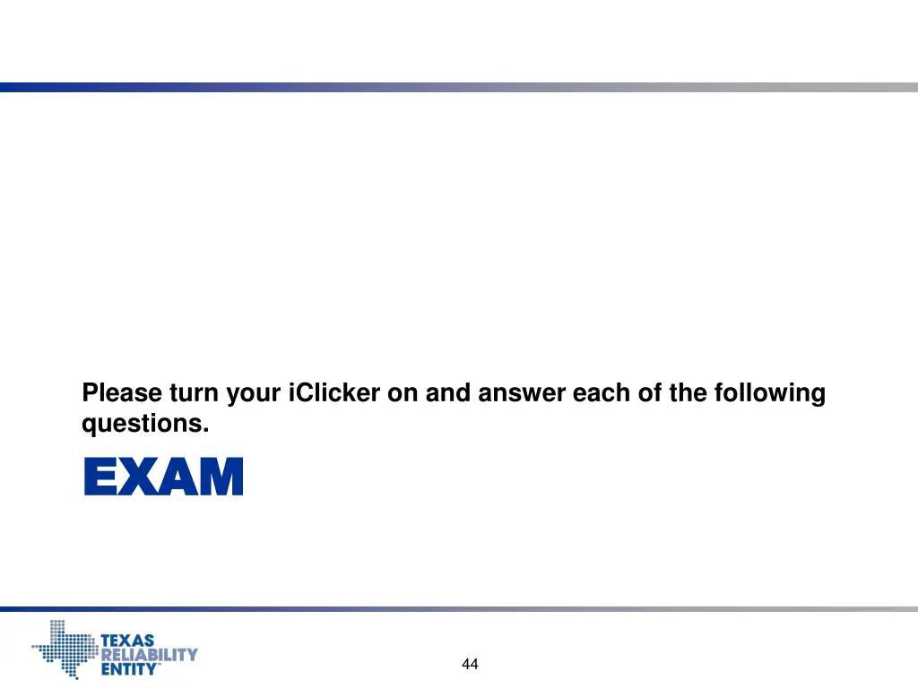 please turn your iclicker on and answer each