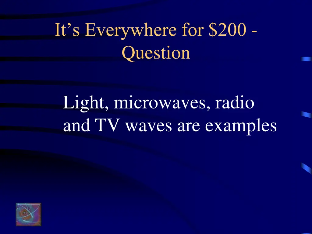 it s everywhere for 200 question