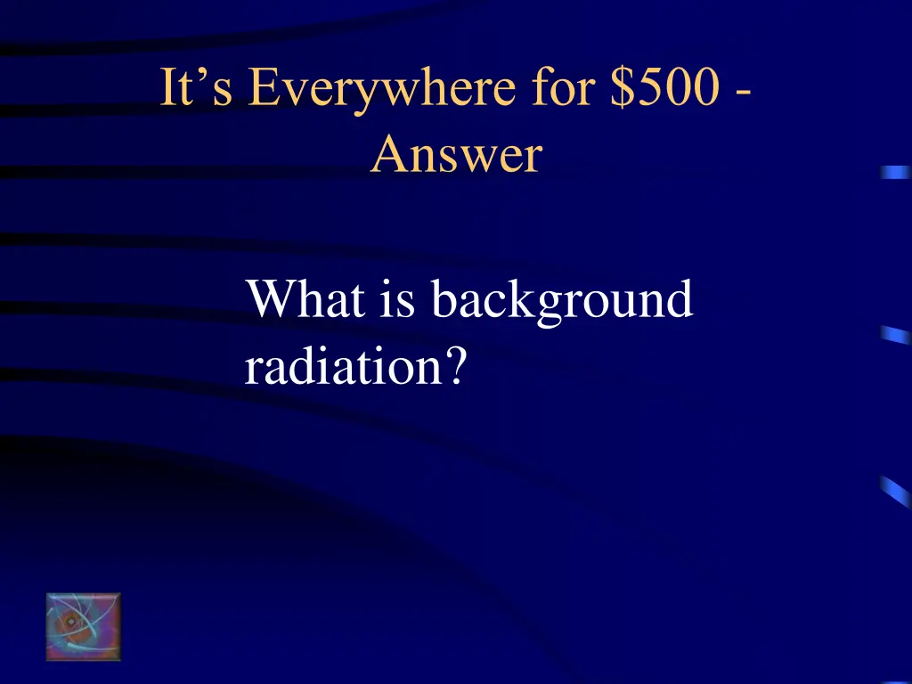 it s everywhere for 500 answer
