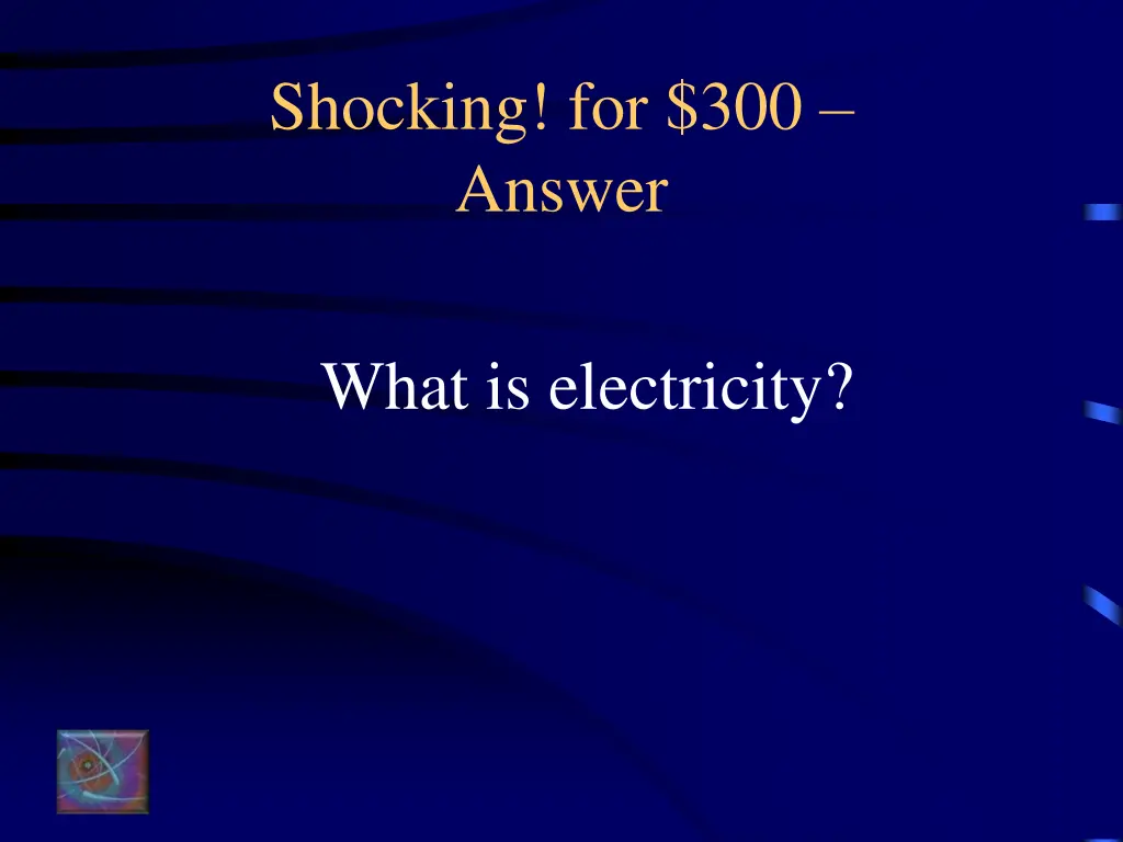 shocking for 300 answer