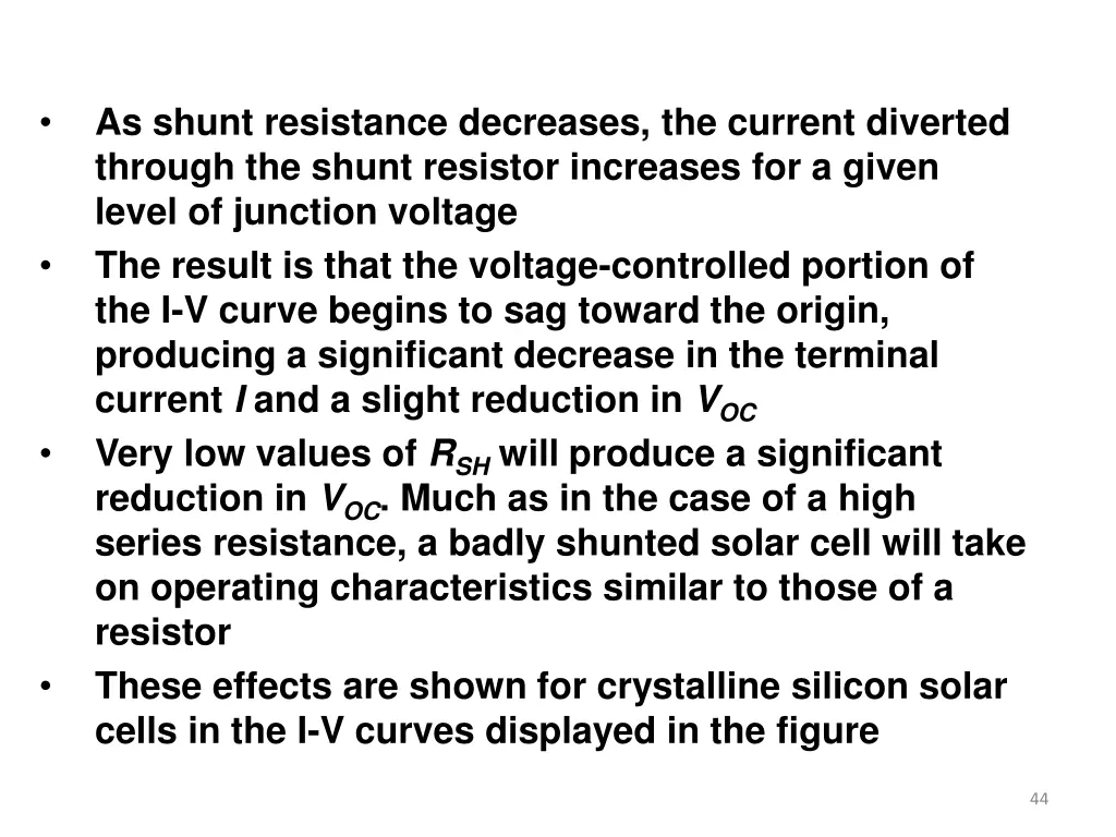 as shunt resistance decreases the current