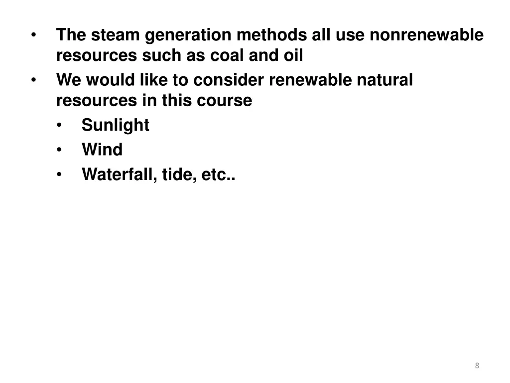 the steam generation methods all use nonrenewable