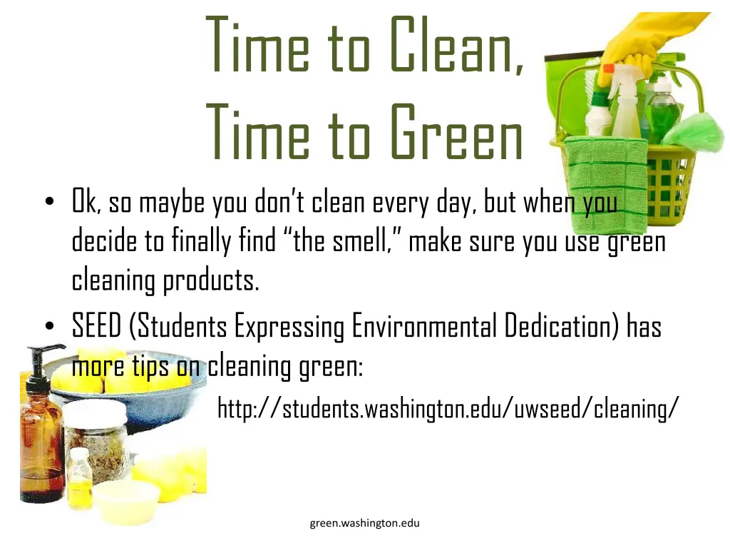 time to clean time to green ok so maybe