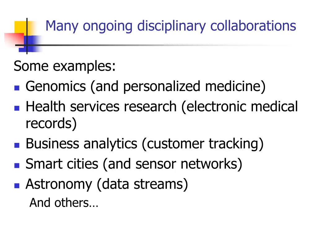 many ongoing disciplinary collaborations