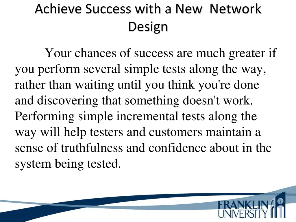 achieve success with a new network design