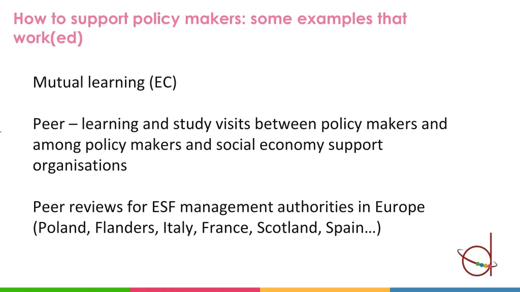 how to support policy makers some examples that
