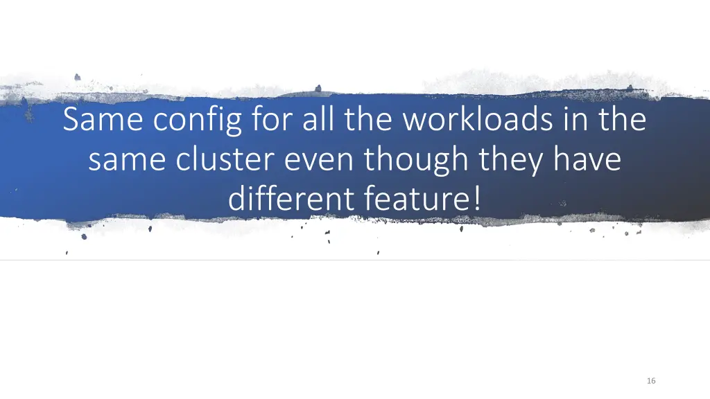 same config for all the workloads in the same