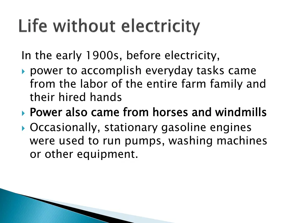 in the early 1900s before electricity power