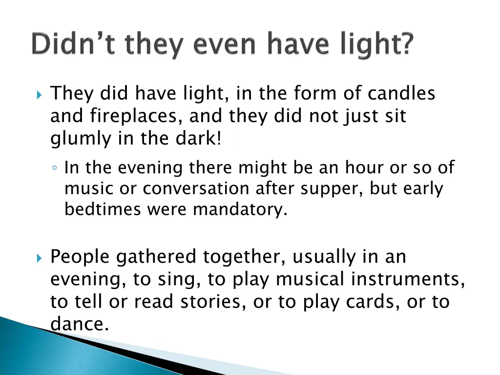 they did have light in the form of candles