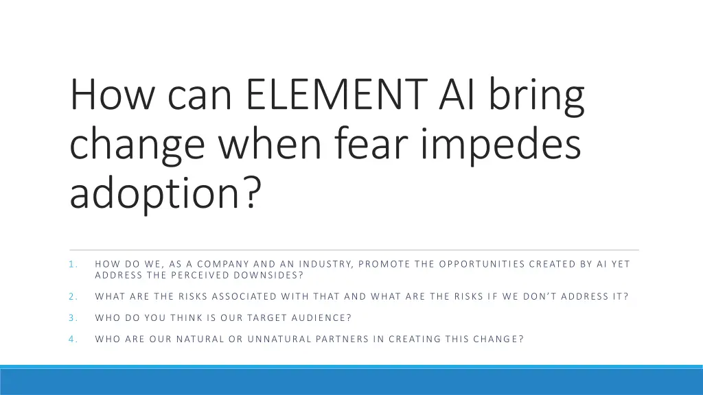 how can element ai bring change when fear impedes