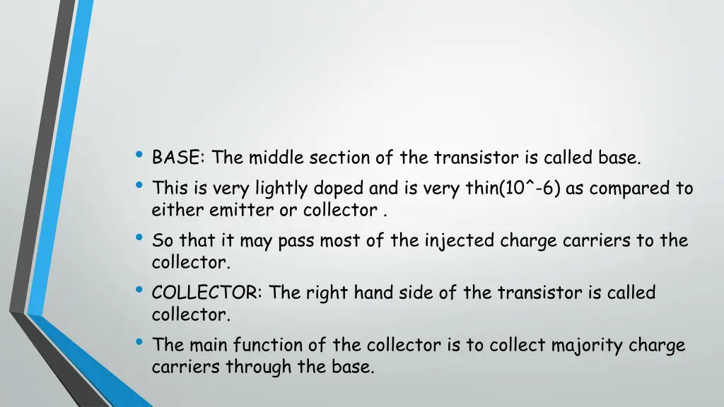 base the middle section of the transistor