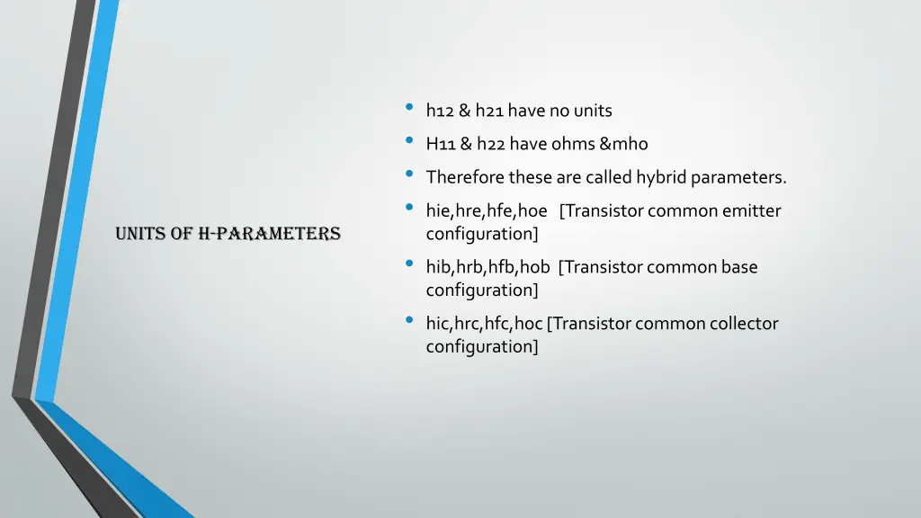 h12 h21 have no units h11 h22 have ohms