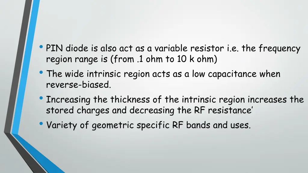 pin diode is also act as a variable resistor