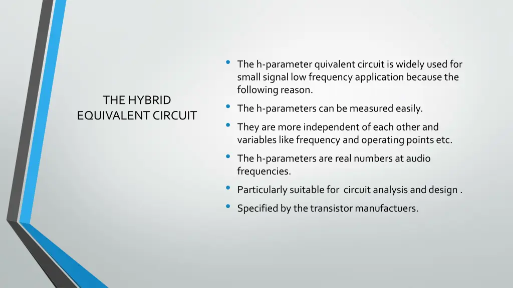 the h parameter quivalent circuit is widely used