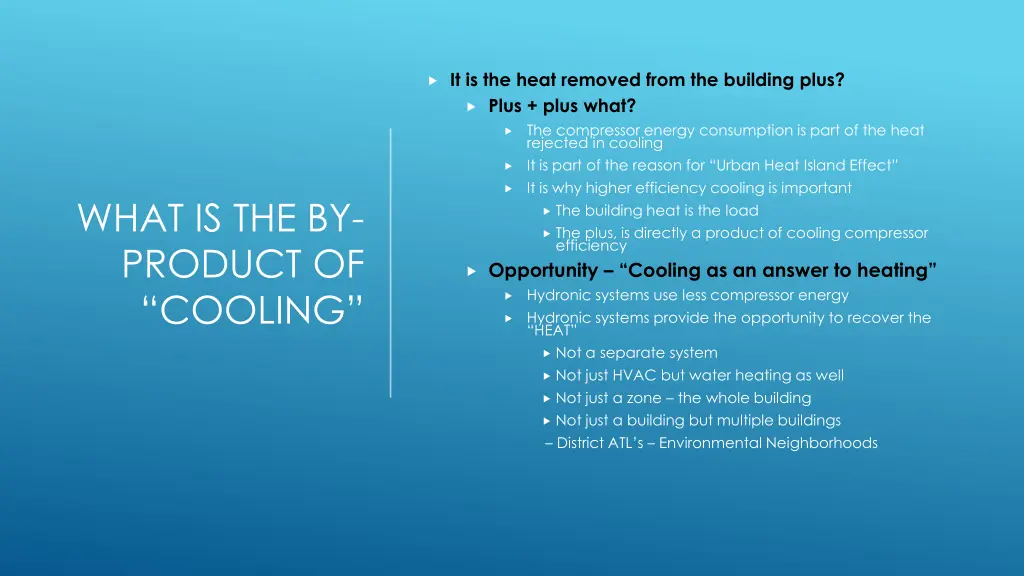 it is the heat removed from the building plus