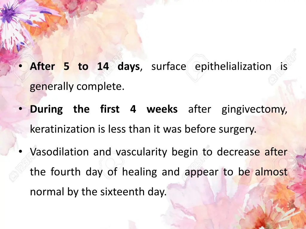 after 5 to 14 days surface epithelialization is
