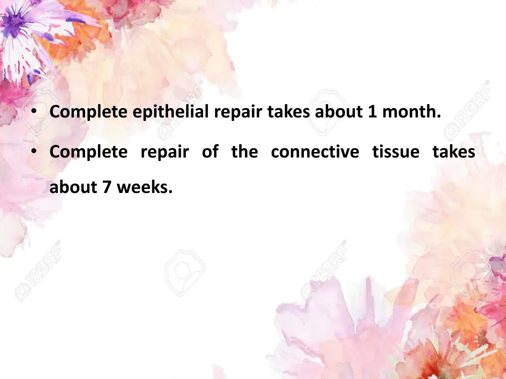 complete epithelial repair takes about 1 month