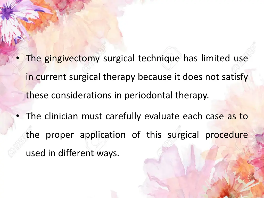 the gingivectomy surgical technique has limited