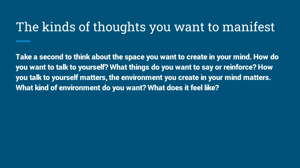 the kinds of thoughts you want to manifest