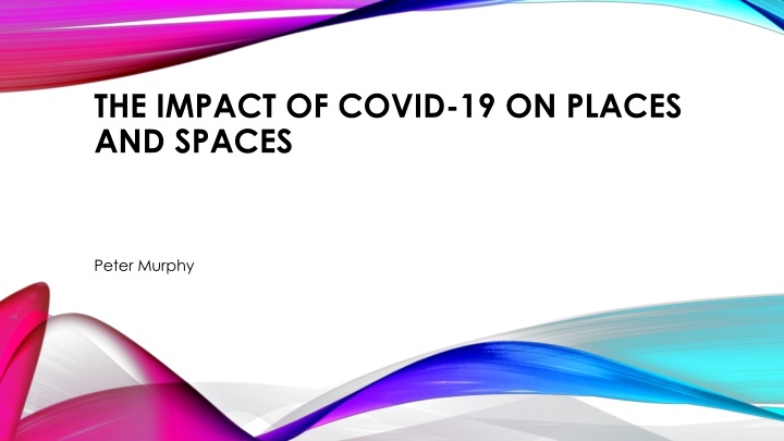 the impact of covid 19 on places and spaces