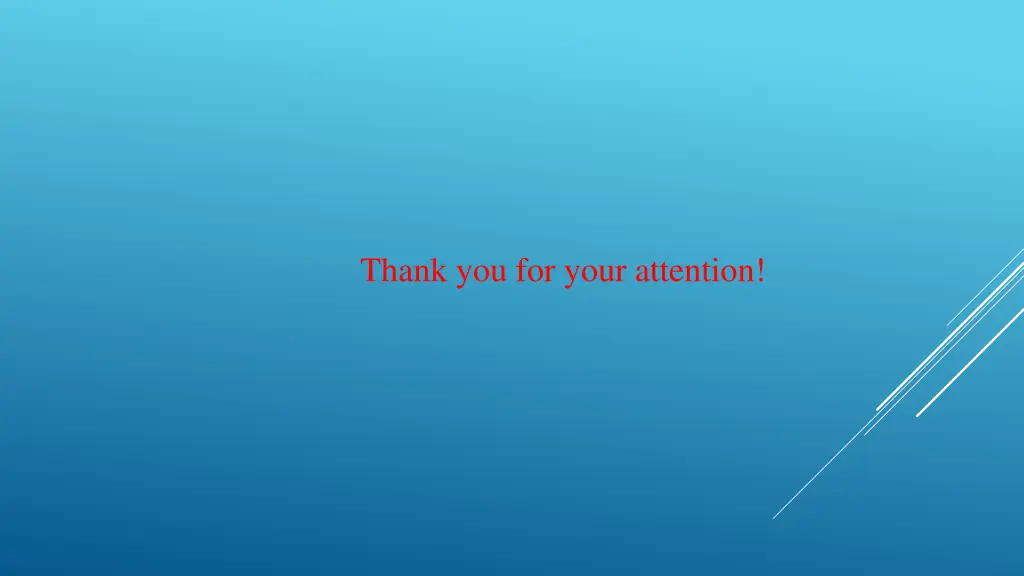 thank you for your attention