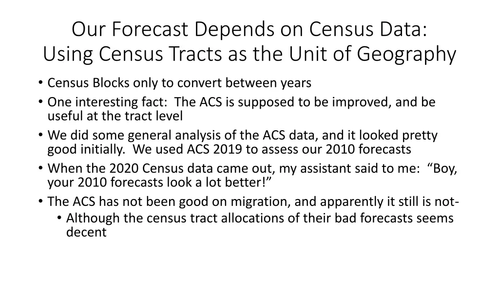 our forecast depends on census data using census