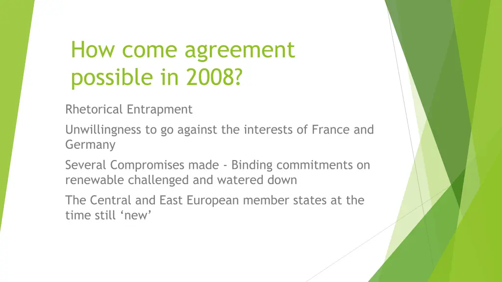 how come agreement possible in 2008