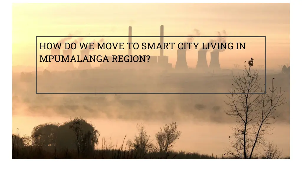 how do we move to smart city living in mpumalanga