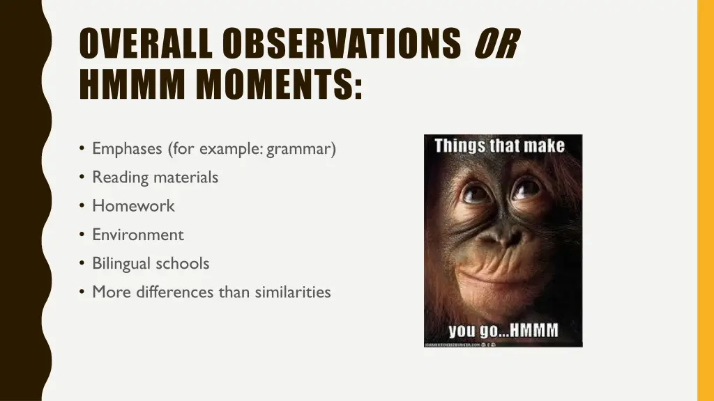 overall observations or hmmm moments