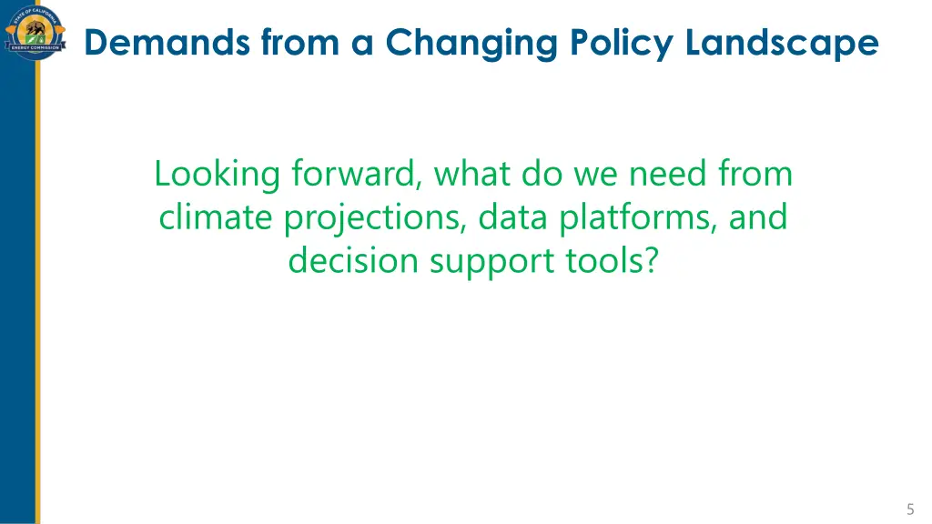 demands from a changing policy landscape