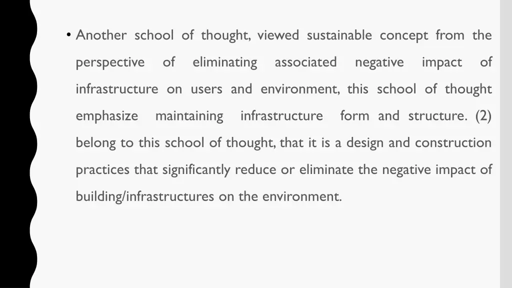 another school of thought viewed sustainable