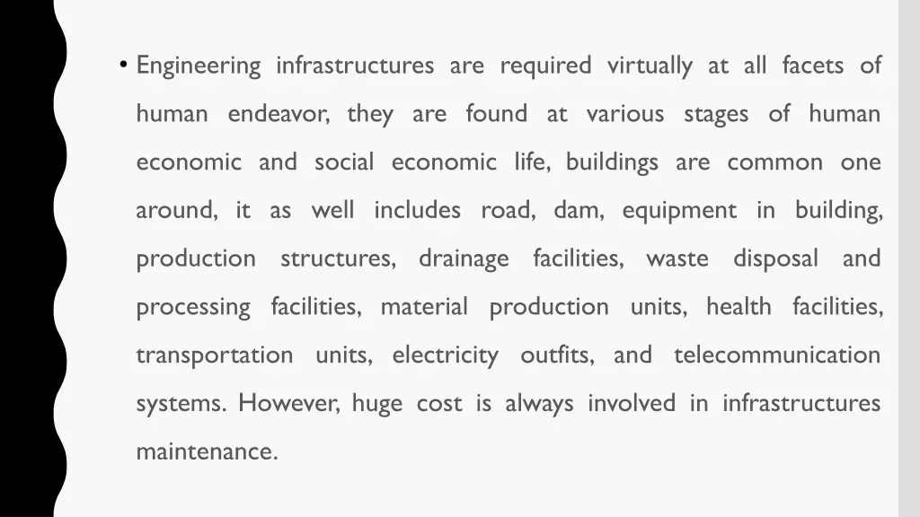 engineering infrastructures are required
