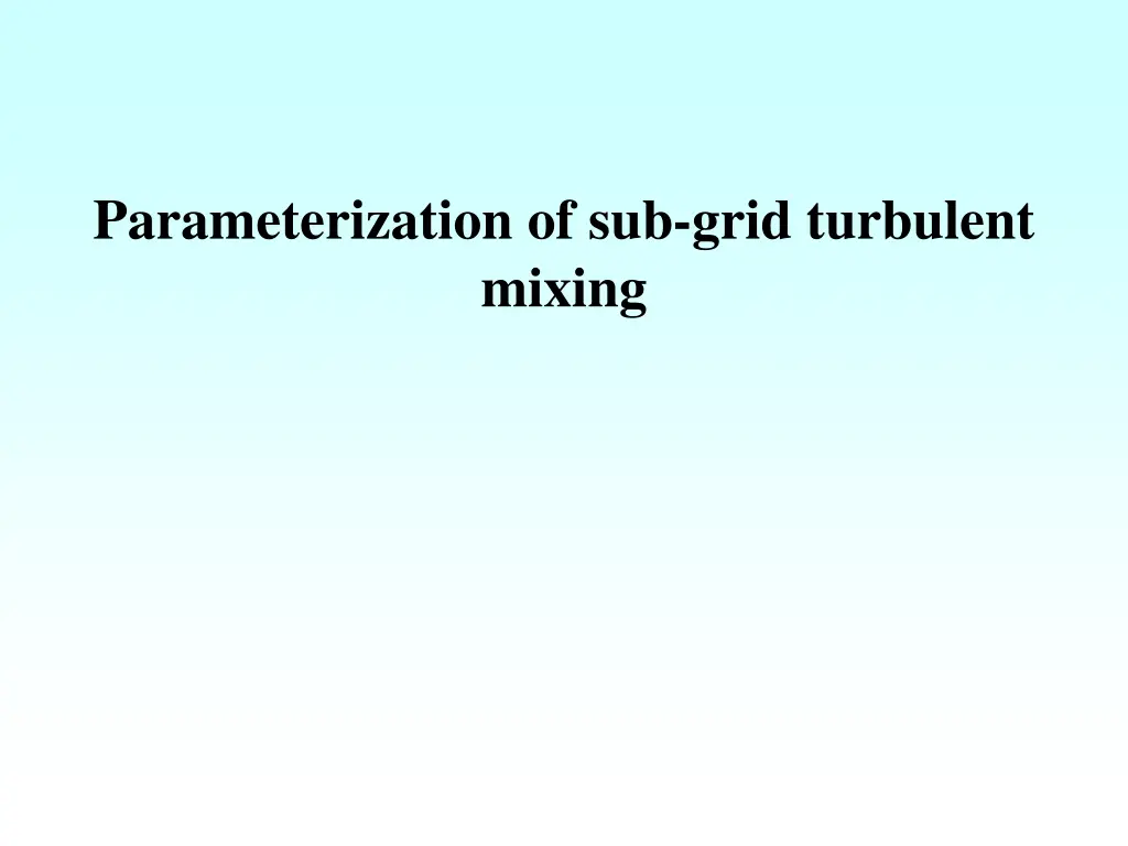 parameterization of sub grid turbulent mixing